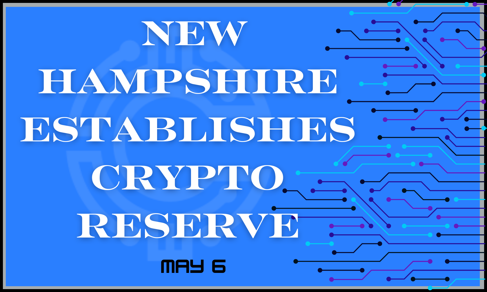 New Hampshire Establishes Crypto Reserve